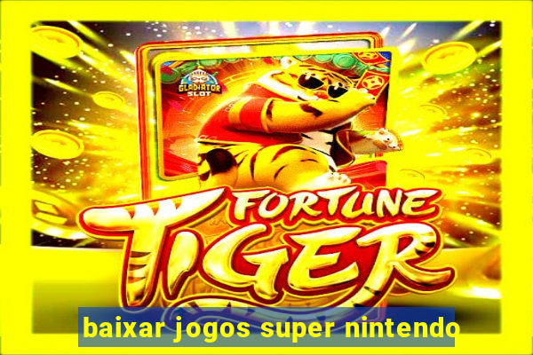 baixar jogos super nintendo
